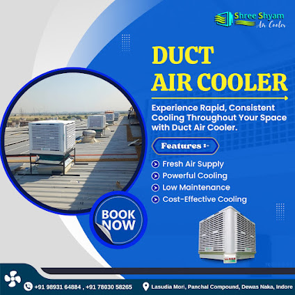 Stay Cool and Comfortable: The Benefits of Shree Shyam’s Duct Air Coolers